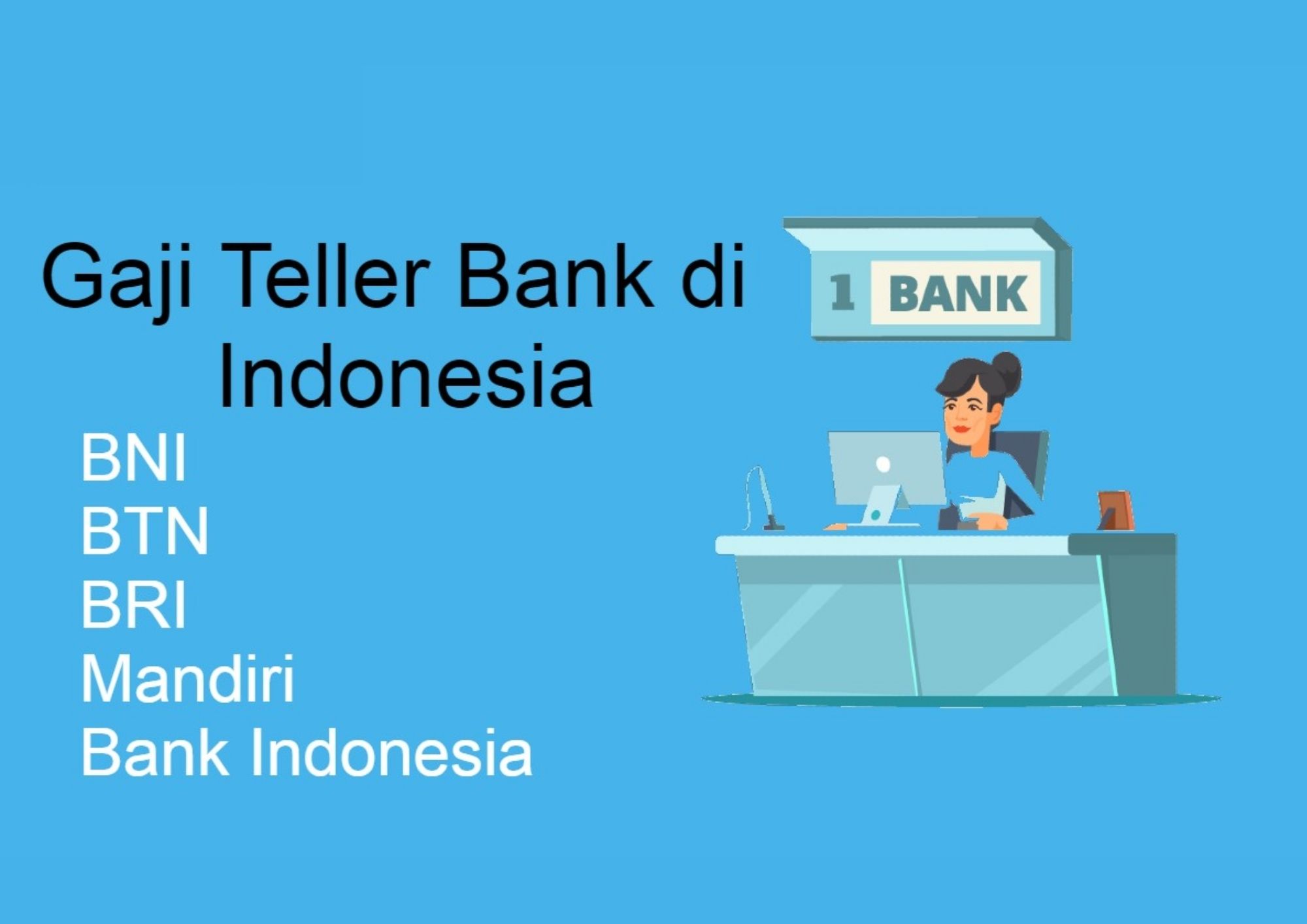 Jadi Incaran, Ini Gaji Teller Bank Di Indonesia