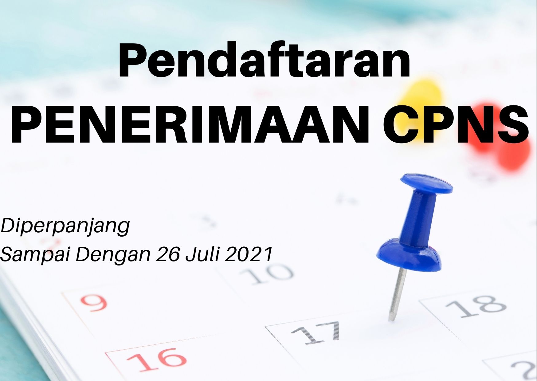 Pendaftaran CPNS Akan Diperpanjang Sampai 26 Juli 2021